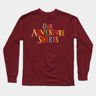 Our Adventure Shirts Long Sleeve T-Shirt